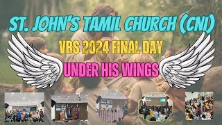 🔴 VBS 2024 FINAL DAY  quotUNDER HIS WINGSquot  03112024  ST JOHNS TAMIL CHURCH CNI [upl. by Doty708]