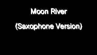 Moon River Saxophone Version [upl. by Lachance28]