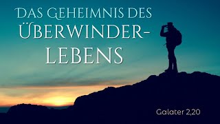 Das Geheimnis des Überwinderlebens 24022019 [upl. by Ramaj]