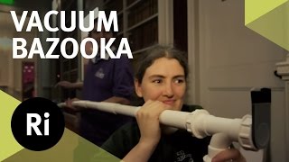 The Vacuum Bazooka [upl. by Iyre]