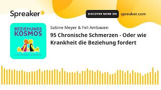 95 Chronische Schmerzen  Oder wie Krankheit die Beziehung fordert [upl. by Aubine360]