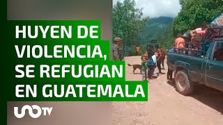 Cientos de chiapanecos huyen de la violencia se refugian en Guatemala [upl. by Marie-Jeanne]