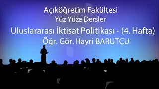 Uluslararası İktisat Politikası  4  Yüz yüze Dersler 20182019 Bahar Dönemi [upl. by Chadwick623]