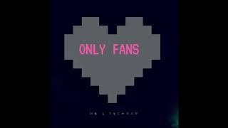 MEL Techrap  Only Fans [upl. by Anwahsar]