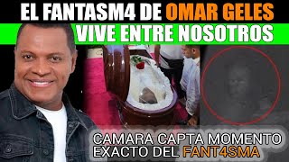 🔴 Omar Geles VIVE entre Nosotros Fantasma “Cámara Capta momento de su Presenciaquot [upl. by Xever]