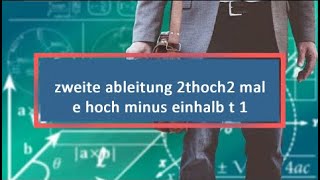 zweite ableitung 2thoch2 mal e hoch minus einhalb t 1 [upl. by Llirpa]