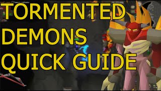 Tormented Demons Quick Guide OSRS [upl. by Ayokahs79]