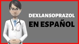 DEXLANSOPRAZOL dexlansoprazole review EN ESPAÑOL [upl. by Eveam904]