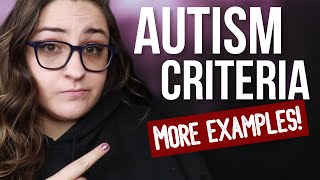 Autism Criteria Checklist and Further Guidance More Examples [upl. by Annoiek]