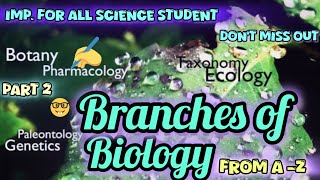 All the Branches of Biology Explained A Complete Overview [upl. by Publus67]