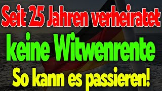 Überraschung 25 Jahre verheiratet aber kein Anspruch auf Witwenrente [upl. by Dareg]