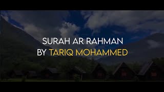 Surah Ar Rahman  سورة الرحمن By Tareq Mohammad  Quran Recitation with English Translation [upl. by Ewolram]