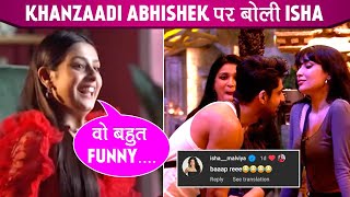 Bigg Boss 17 Isha Ne Kiya Apne Samarth Ke Meme Aur Khanzaadi Abhishek Ke Rishtey Par React [upl. by Ihsoyim]