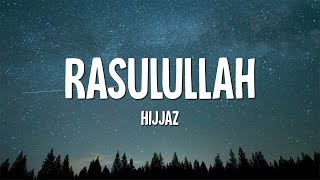 Hijjaz  Rasulullah Lirik [upl. by Esihcoc]