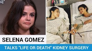 Selena Gomez Talks “Life or Death” Kidney Transplant  Hollywire [upl. by Walworth]