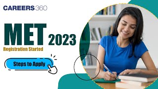 MET 2023 Registration Started  Steps to Apply [upl. by Antonius59]