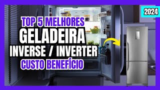 Top 5 Melhores Geladeira Inverse  Inverter Frost Free 2  3 Portas Custo Benefício pra Comprar 2024 [upl. by Harvard]