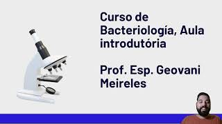 Curso de Bacteriologia aula 01 Introdução a Microbiologia como ciência [upl. by Annenn]