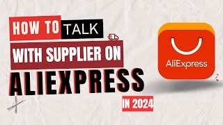 How to talk with supplier on AliExpress In 2024 [upl. by Atikkin]