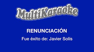 Renunciación  Multikaraoke  Fue Éxito de Javier Solís [upl. by Mosora]