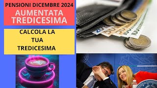 PENSIONI DICEMBRE 2024  AUMENTATA TREDICESIMA MENSILITA [upl. by Inol]