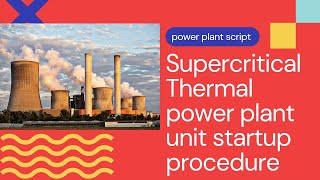 How To Start A Supercritical Thermal Power Plant [upl. by Kataway554]