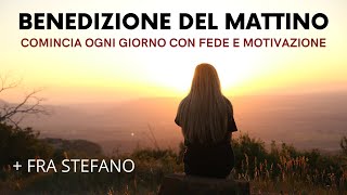 BENEDIZIONE DEL MATTINO  Preghiera Del Mattino Comincia La Giornata  1 Ora Ispirazione Motivazione [upl. by Theis]