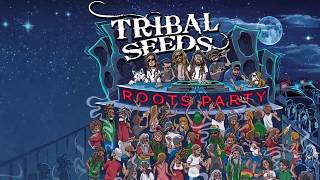 Tribal Seeds  Roots Party Official Lyric Video [upl. by Aitnahc]