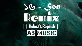 Xullo SonRemix Debo ft Rajnish AB music [upl. by Karney]