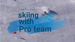 Skiing with Pro team Saas Fee Switzerland [upl. by Nolos]