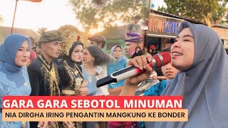 Gara Gara Sebotol Minuman  Nia Dirgha Hari Ini Iring Pengantin Mangkung Ke Bonder  Irama Dopang [upl. by Judenberg]