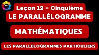 22  LES PARALLÉLOGRAMMES PARTICULIERS [upl. by Andi]