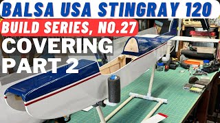 Balsa USA Stingray with DLE20 RC Plane Build N0 27 Covering Fuselage with Monokote [upl. by Euqinu]