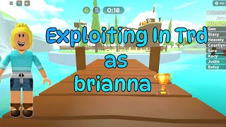 Exploiting in Total Roblox Drama as Brianna 🏆 [upl. by Vastha223]