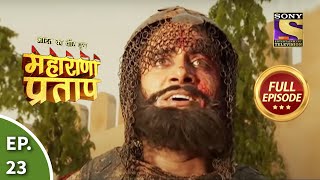 Bharat Ka Veer Putra  Maharana Pratap  भारत का वीर पुत्र  महाराणा प्रताप  Ep 23  Full Episode [upl. by Schnabel76]