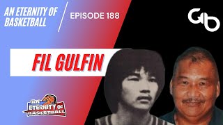 An Eternity of Basketball Episode 188 Fil Gulfin [upl. by Bashemeth]