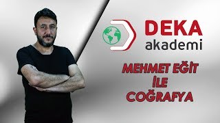 Mehmet EĞİT ile Coğrafya  DEKA AKADEMİ ile Hep Daha Fazlası [upl. by Rbma340]