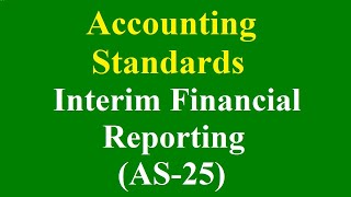 AS 25 Interim Financial Reporting [upl. by Grefe]