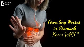 LOUD GURGLING OR GROWLING NOISE in my STOMACH  Tips to PREVENT  Dr Ravindra BS  Doctors Circle [upl. by Richelle]