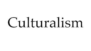 How to Pronounce Culturalism [upl. by Nahsyar750]