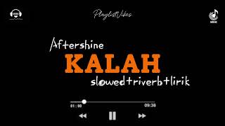 Kalah  Aftershine ft Restianade  slowed  riveb  lirik lagu  seko mangan nganti nurut dowone [upl. by Lefkowitz]