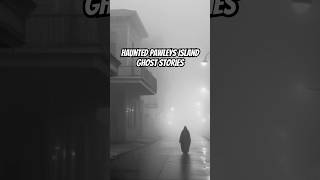 True Ghost Stories From Pawleys Island  Haunted Places amp Scary Stories haunted trueghoststory [upl. by Oys19]