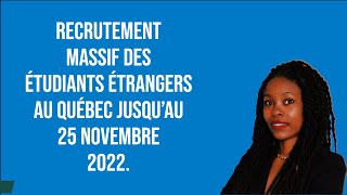 Recrutement Massif Des Étudiants Étrangers Au Québec jusquau 25 Novembre 2022 [upl. by Kallick766]