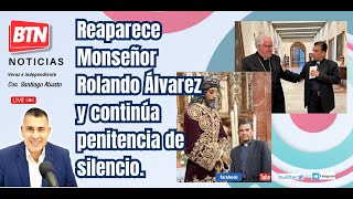 En Vivo Reaparece Monseñor Rolando Álvarez y continúa penitencia de silencio 07 de Junio 2024 [upl. by Nwahsav]