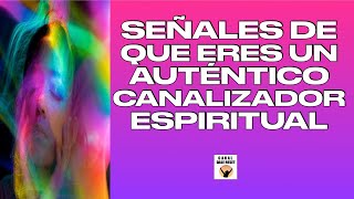 SEÑALES Que ERES Un AUTÉNTICO CANALIZADOR ESPIRITUAL El Mundo te Necesita 🙌🏻 [upl. by Ephraim]