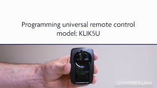 How to Program the Chamberlain KLIK5U Universal Remote Control [upl. by Adiell]