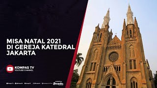 LIVE  Misa Natal 2021 di Gereja Katedral Jakarta [upl. by Krongold755]