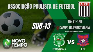 FERROVIÁRIA x CEF  SUB 13  COPA SÃO PAULO APF [upl. by Yesak]