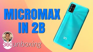 Micromax in 2b Unboxing amp First Look The Best EntryLevel Smartphone [upl. by Darrel]