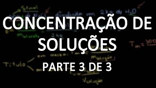 Expressando a concentração de soluções parte 3 [upl. by Brahear272]